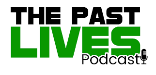 Past Lives Podcast